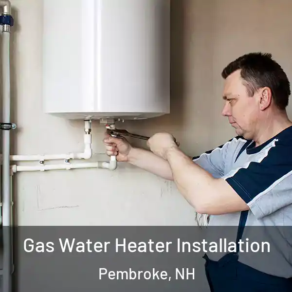  Gas Water Heater Installation Pembroke, NH