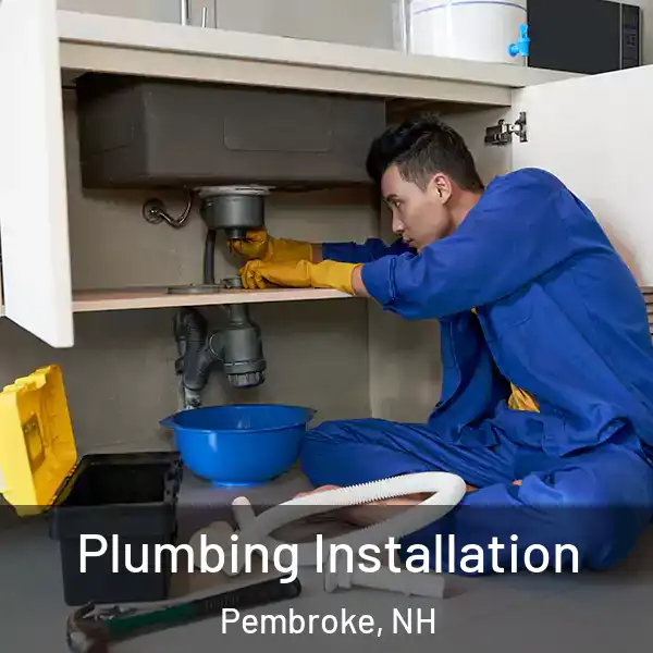  Plumbing Installation Pembroke, NH