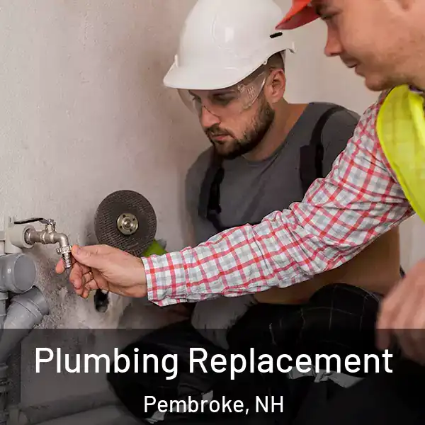  Plumbing Replacement Pembroke, NH