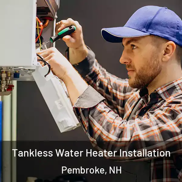  Tankless Water Heater Installation Pembroke, NH