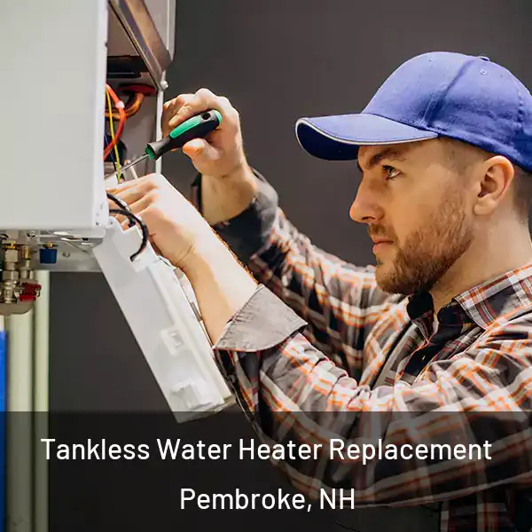  Tankless Water Heater Replacement Pembroke, NH