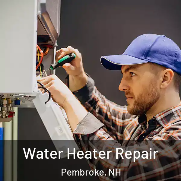  Water Heater Repair Pembroke, NH