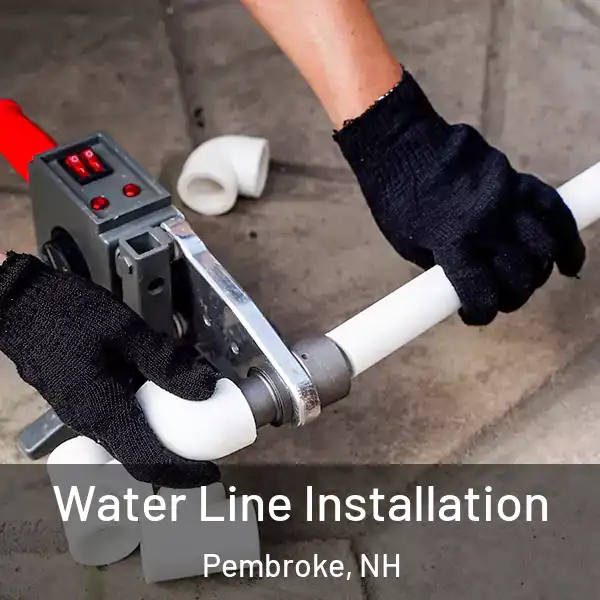  Water Line Installation Pembroke, NH
