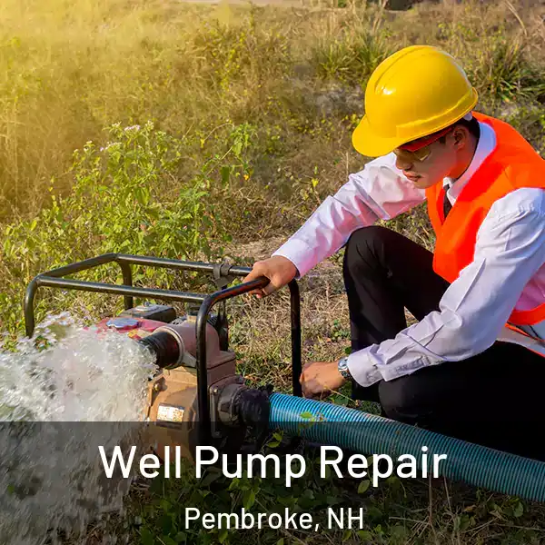  Well Pump Repair Pembroke, NH